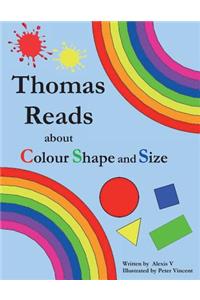 Thomas Reads about Colour Shape and Size