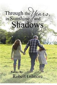 Through the Years, in Sunshine and Shadows