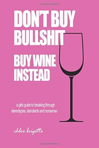 Don't Buy Bullshit Buy Wine Instead