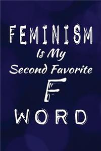 Feminism Is My Second Favorite F Word