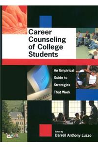 Career Counseling of College Students an Empirical Guide to Strategies That Work