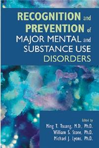 Recognition and Prevention of Major Mental and Substance Use Disorders