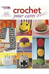 Crochet Your Cares Away