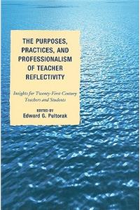 The Purposes, Practices, and Professionalism of Teacher Reflectivity