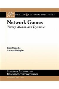 Network Games: Theory, Models, and Dynamics