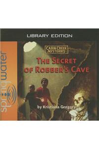 The Secret of Robber's Cave (Library Edition)