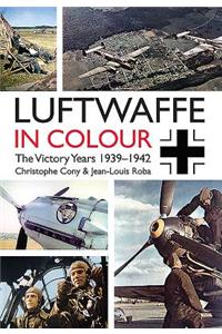 Luftwaffe in Colour: The Victory Years