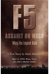 F-5 Assault on Waco