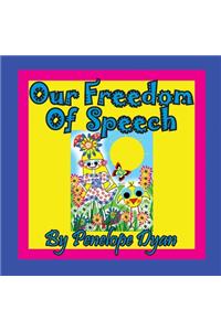 Our Freedom of Speech