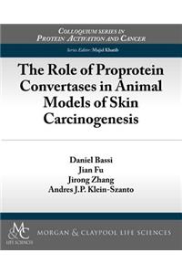 Role of Proprotein Convertases in Animal Models of Skin Carcinogenesis