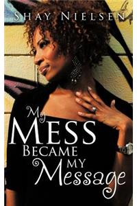 My Mess Became My Message
