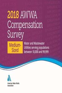 2018 Awwa Compensation Survey: Medium-Sized Water & Wastewater Utilities
