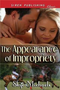 The Appearance of Impropriety [The Horsemen] (Siren Publishing Classic)