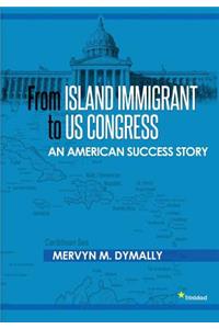 From Island Immigrant to Us Congress
