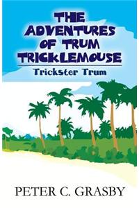 The Adventures of Trum Tricklemouse