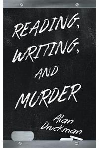 Reading, Writing, and Murder