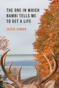 One In Which Bambi Tells Me To Get A Life