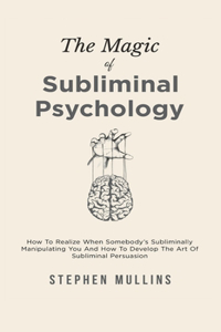 Magic Of Subliminal Psychology