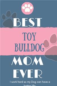 Best Toy Bulldog Mom Ever Notebook Gift
