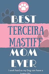 Best Terceira Mastiff Mom Ever Notebook Gift