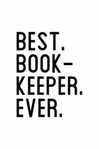 Best Bookkeeper Ever: Lined Journal, Diary, Notebook, 6x9 inches with 120 Pages. Funny Occupation, Profession, Career, Entrepreneur