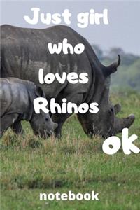 just girl who loves rhinos ok notebook