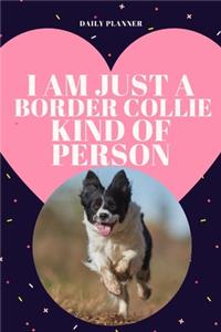 I am Border Collie Kind of Person - 14-Week Daily Planner - Border Collie Calendar with Daily Agenda, Meal Planner and Water Intake Tracker