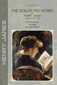 The Collected Works of Henry James, Vol. 23 (of 24)