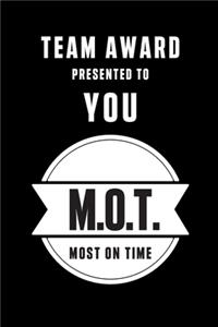 Team Award Presented to You M.O.T. Most on Time