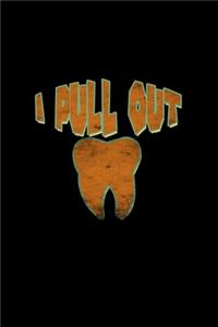 I Pull Out Tooth