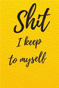 Shit I Keep To Myself
