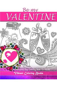 Be My Valentine Cute Valentine's Day Coloring Books For Adults