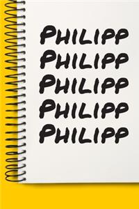 Name Philipp A beautiful personalized: Lined Notebook / Journal Gift, 120 Pages, 6 x 9 inches, NoteBook Gift For Philipp, Personal Diary, Philipp, Personalized Journal, Customized Journal