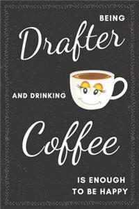 Drafter & Drinking Coffee Notebook