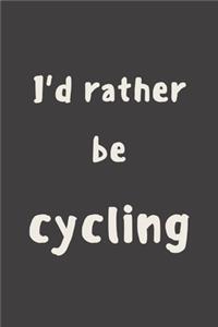 I'd rather be cycling