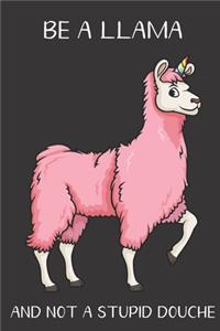 Be A Llama And Not A Stupid Douche
