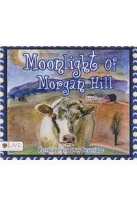 Moonlight of Morgan Hill: Elive Audio Download Included