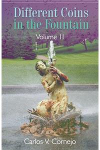 Different Coins in the Fountain Volume II