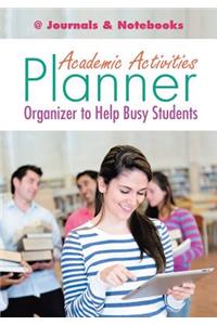 Academic Activities Planner / Organizer to Help Busy Students