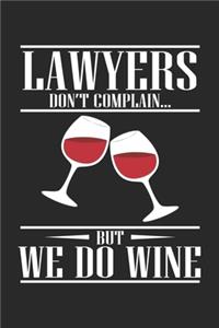Lawyers don't complain... but we do wine
