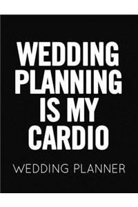 Wedding Planning Is My Cardio