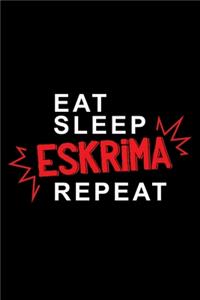 Eat sleep Eskrima repeat