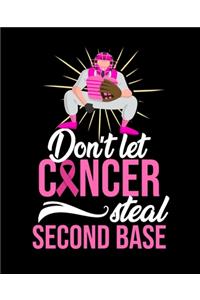 Don't Let Cancer Steal Second Base