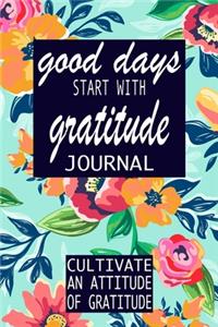 Good Days Start With Gratitude