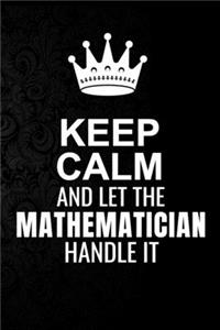 Keep Calm and Let the Mathematician Handle It