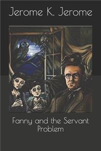 Fanny and the Servant Problem