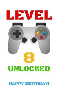 Level 8 Unlocked Happy Birthday!