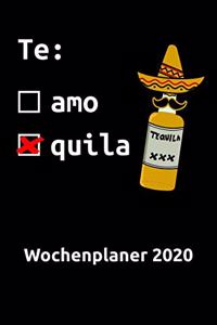 Te Amo Te Quila Wochenplaner 2020
