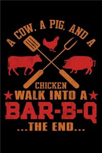 A Cow A Pig And A Chicken Walk Into A BAR B Q The End