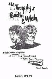 The Tragedy of Bodhi and Utah